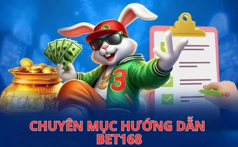 Chuyên mục hướng dẫn Bet168 sẽ giúp bạn trải nghiệm cổng game dễ dàng hơn